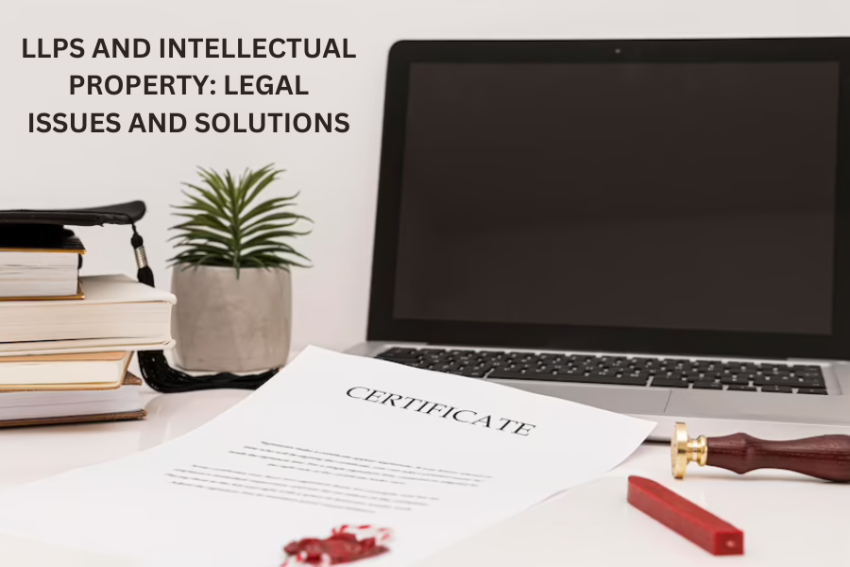 LLPs and Intellectual Property: Legal Issues and Solutions